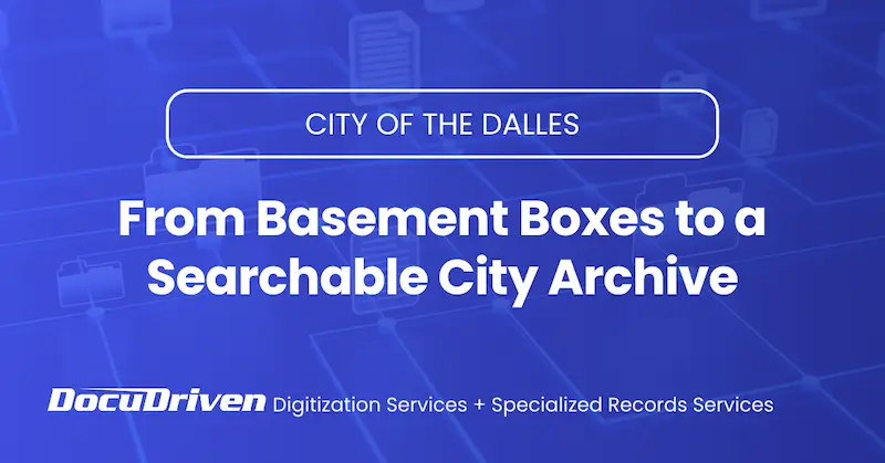 THE DALLES From Basement Boxes to a Searchable City Archive